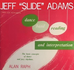 Jeff Slide Adams - Dance Band Reading and Interpretation Alan Raph