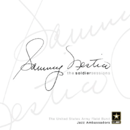 Cover art for "The Soldier Sessions" by Sammy Nestico and The Jazz Ambassadors of the U.S. Army Field Band